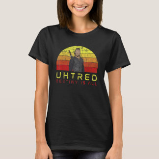 Uhtred Destiny Is All Vintage T-Shirt