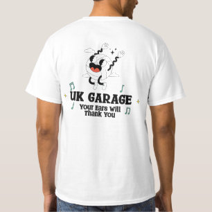 UK Garage Your Ears will Merci T-shirt