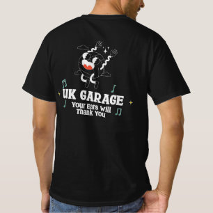 UK Garage Your Ears will Thank You T-shirt Dark