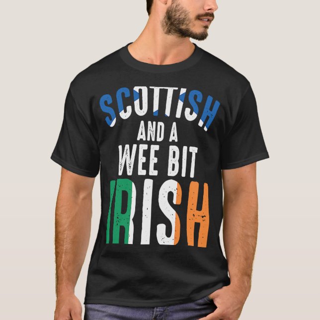 Uk Scotland  Scottish And A Wee Bit Irish T-Shirt (Front)