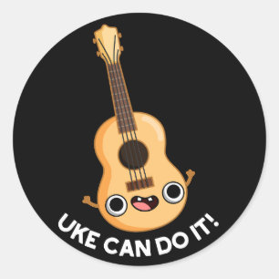 Uke Can Do It Funny Positive Ukelele Pun Dark BG Classic Round Sticker