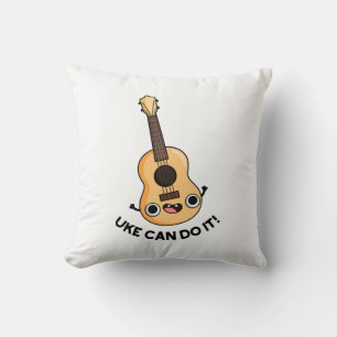 Uke Can Do It Funny Positive Ukelele Pun  Throw Pillow