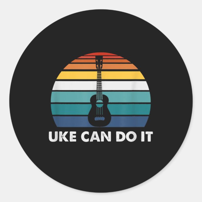 Uke Can Do It Funny Ukulele Player Guitar Gift Classic Round Sticker (Front)