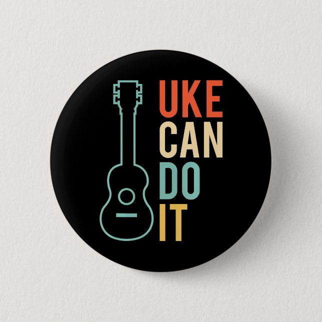 UKE Can Do It Ukulele 2 Inch Round Button (Front)