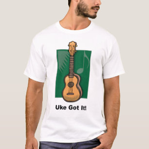 Uke Got It! T-Shirt