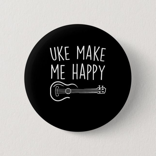 Uke Make Me Happy Ukulele Acoustic Guitar Gift 2 Inch Round Button (Front)