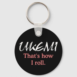 Ukemi That's How I Roll Black Keychain