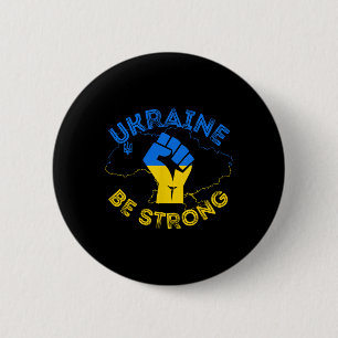Ukraine Be Strong Support Ukraine Stand With Ukrai 2 Inch Round Button