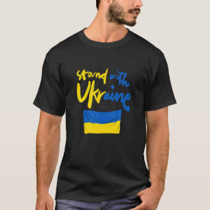 Ukraine Flag Patriotic Ukrainian Support Stand Wit T-Shirt