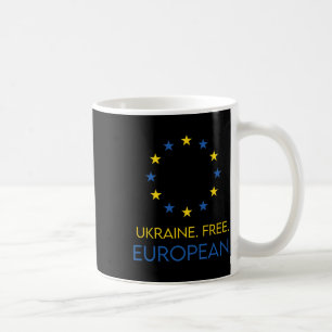 Ukraine. Free. European. - Support Future In Europ Coffee Mug