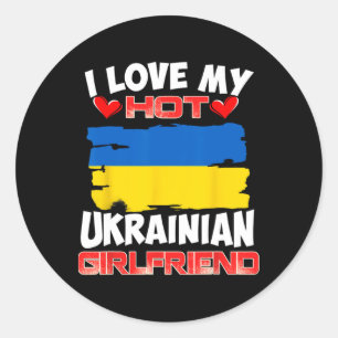 Ukraine I Love My Hot Ukrainian Girlfriend Classic Round Sticker