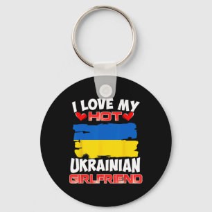 Ukraine I Love My Hot Ukrainian Girlfriend Keychain