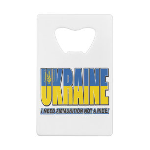 Ukraine-I-need-Ammo Credit Card Bottle Opener