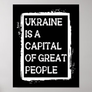 Ukraine is a Capital of Great People Patriotic Poster