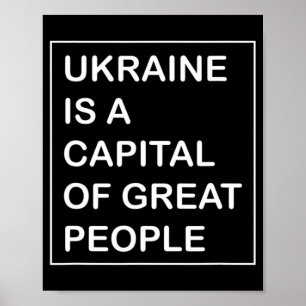 Ukraine is a capital of great People Ukraine Poster