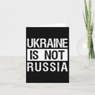Ukraine Is Not Russia - Support Ukraine And Stop W Card