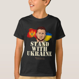 Ukraine Montenegro Volodymyr Zelensky Stand With U T-Shirt