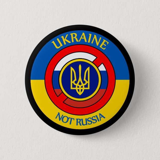 Ukraine - Not Russia 2 Inch Round Button (Front)