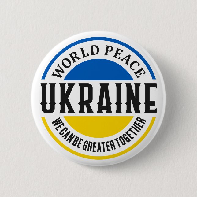 Ukraine Russia War Freedom Peace Greater Together  2 Inch Round Button (Front)