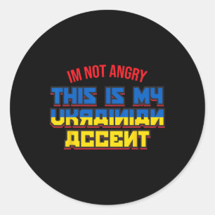 Ukraine Ukrainian Shirt - Im Not Angry Classic Round Sticker