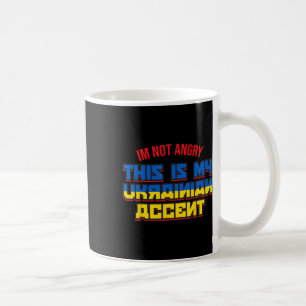 Ukraine Ukrainian Shirt - Im Not Angry Coffee Mug