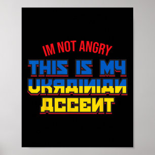 Ukraine Ukrainian Shirt - Im Not Angry  Poster