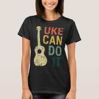 Ukulele Can Do It Music Lover Gifts For Guitar T S