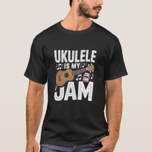 Ukulele is My Jam Funny Music Pun Musician Uke Gui T-Shirt