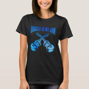 Ukulele Is My Jam Players Guitarist Ukelele T-Shirt