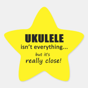 Ukulele Isn't Everything Star Sticker