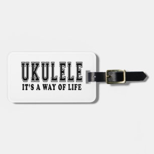 Ukulele It's way of life Luggage Tag