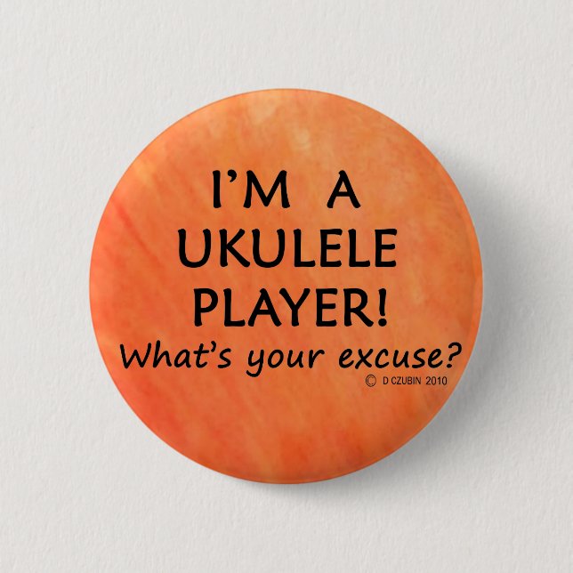 Ukulele Player Excuse 2 Inch Round Button (Front)