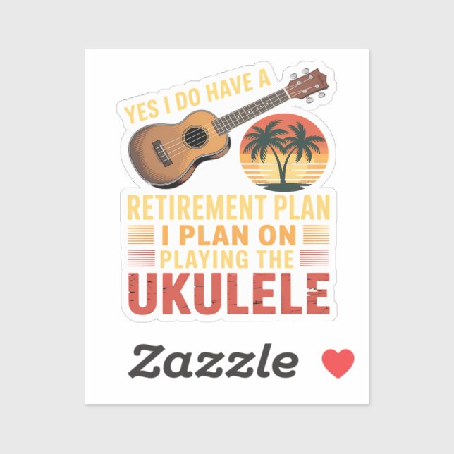 Ukulele Retirement Plan Funny (Sheet)