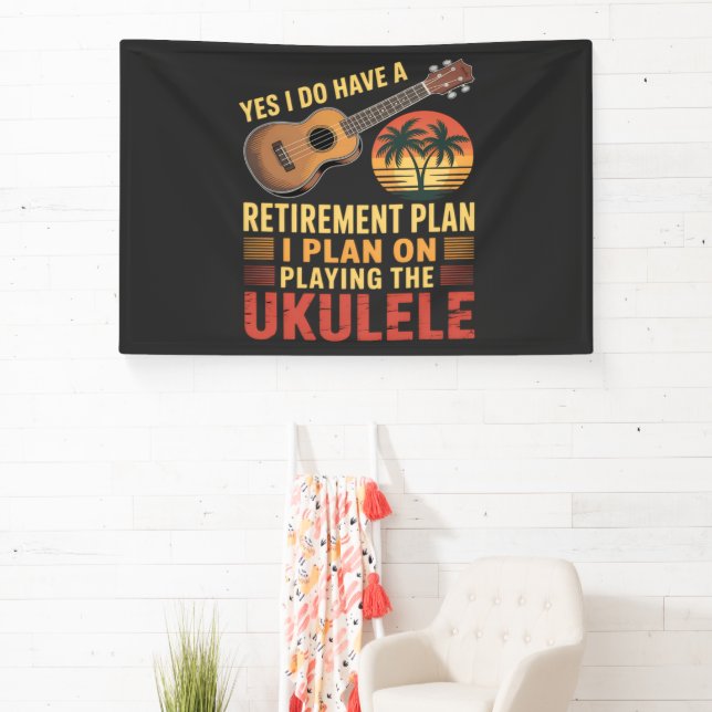 Ukulele Retirement Plan Funny Banner (Insitu)