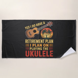 Ukulele Retirement Plan Funny Beach Towel