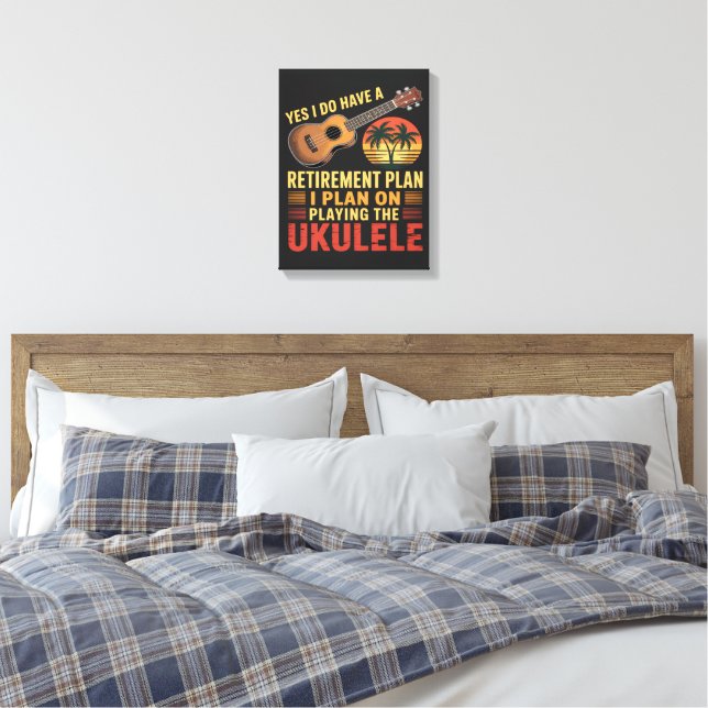 Ukulele Retirement Plan Funny Canvas Print (Insitu(Bedroom))