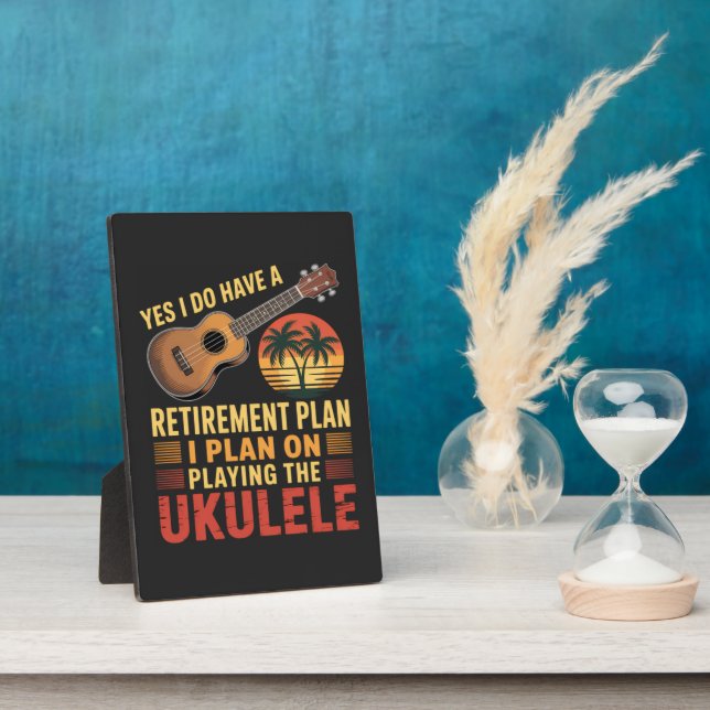 Ukulele Retirement Plan Funny Plaque (Side)