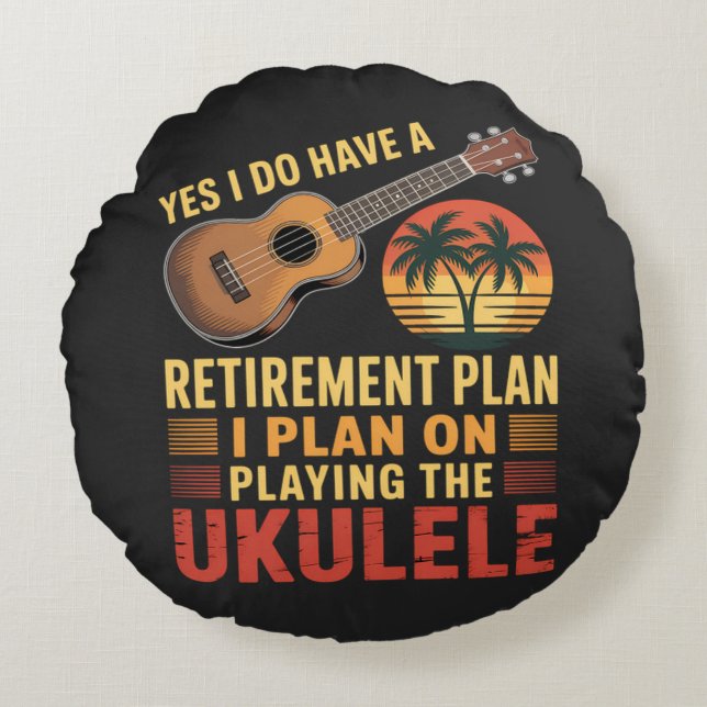 Ukulele Retirement Plan Funny Round Pillow (Front)