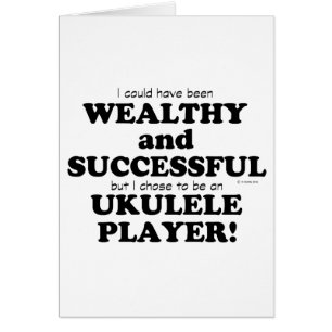 Ukulele Wealthy & Successful