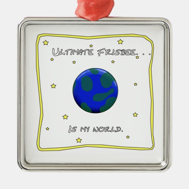 Ultimate Frisbee Is My World Metal Ornament (Front)