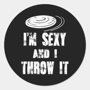 Ultimate Frisbee Saying I'M And I Throw It Classic Round Sticker