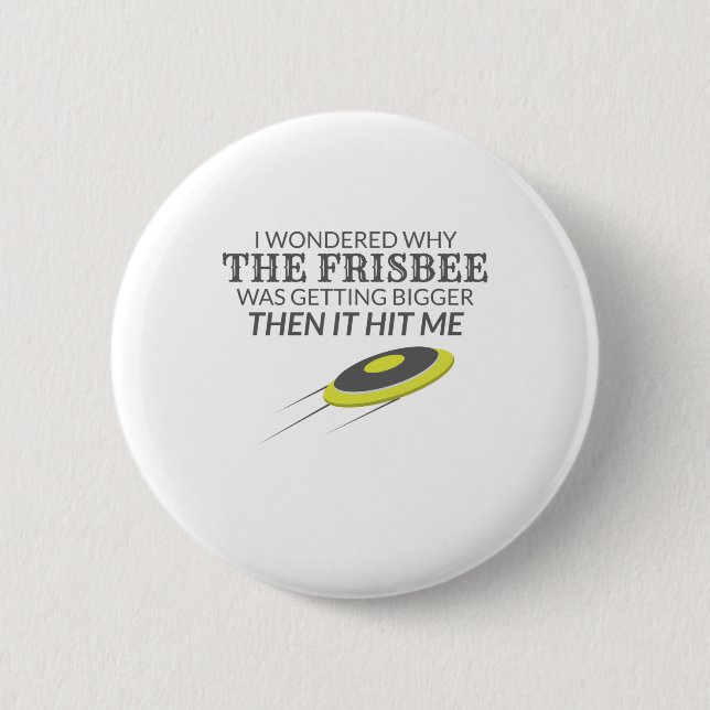 Ultimate Frisbee Why The Frisbee Is Getting Bigger 2 Inch Round Button (Front)