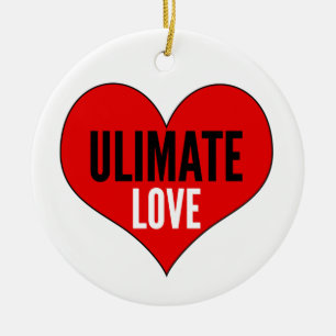 Ultimate Love Ornament
