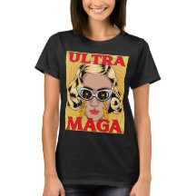ULTRA MAGA TRUMP LADIES T-SHIRTS AMUSANTS