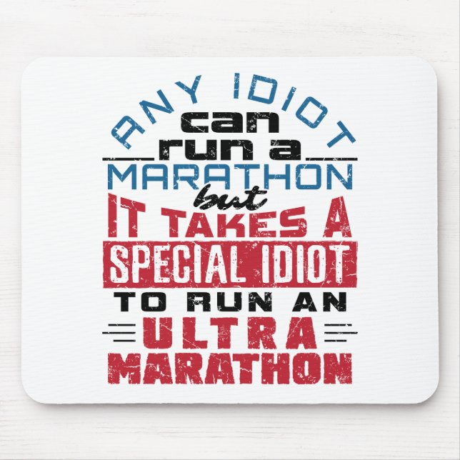 Ultra Marathon Runner Any Idiot Can Run Mouse Pad (Front)