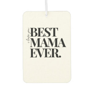 Ultra Modern Bold ‘Best Mama Ever Air Freshener