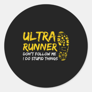 Ultra Runner Don't Follow Me I Do Stud Things Funn Classic Round Sticker