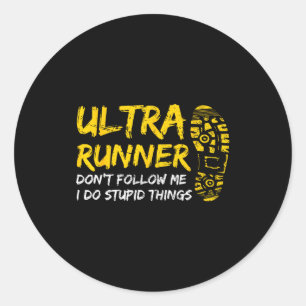 Ultra Runner Dont Follow Me I Do Stud Things Runni Classic Round Sticker