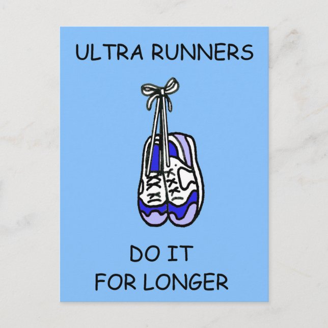 Ultra Runners Do It For Longer Postcard (Front)
