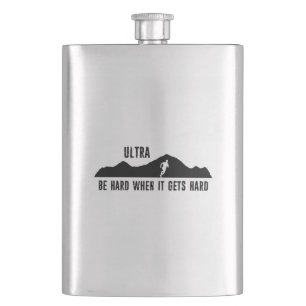 Ultra Running, Be Hard When It Gets Hard Hip Flask
